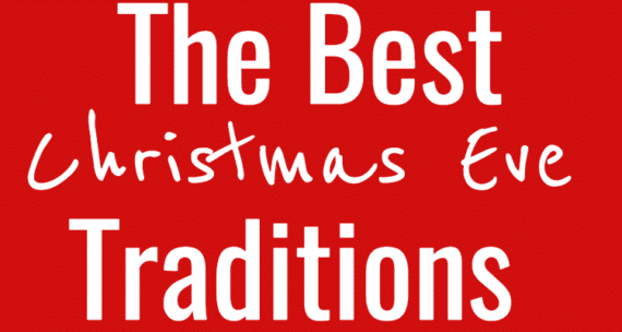 The Best Christmas Eve Traditions for Families