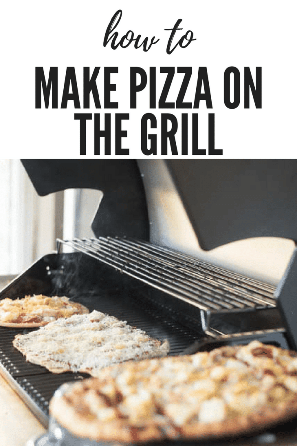 How To Make Pizza On The Grill The BEST Way   Make Pizza On The Grill 600x900 