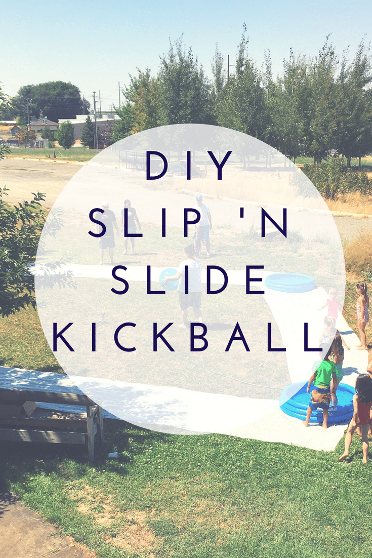 Diy Slip N Slide Kickball The Best Water Game For All Ages