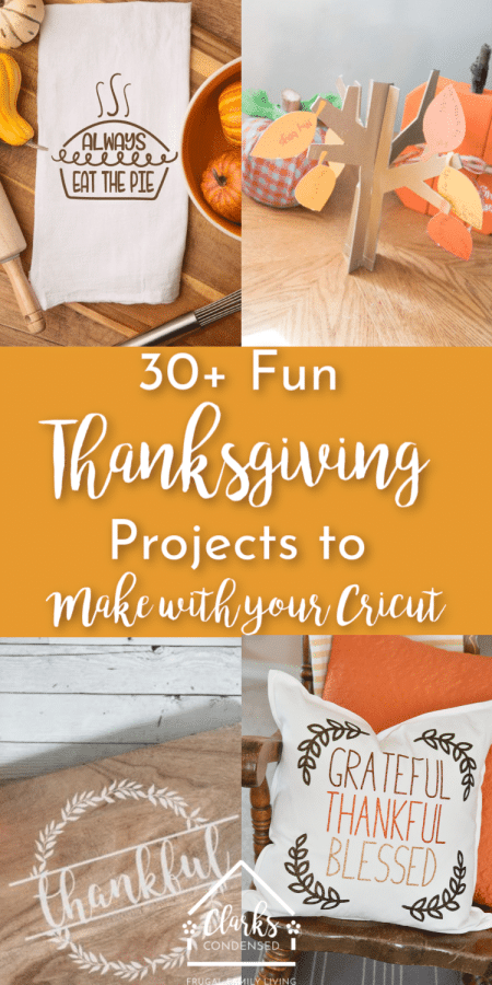 50+ Cricut Thanksgiving Projects You'll LOVE! - Clarks Condensed
