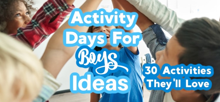 30 Activity Day Ideas For Boys